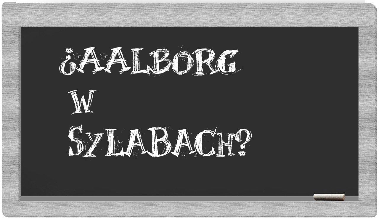 Aalborg in syllables