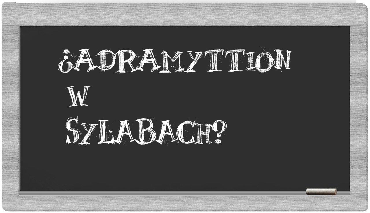 Adramyttion in syllables