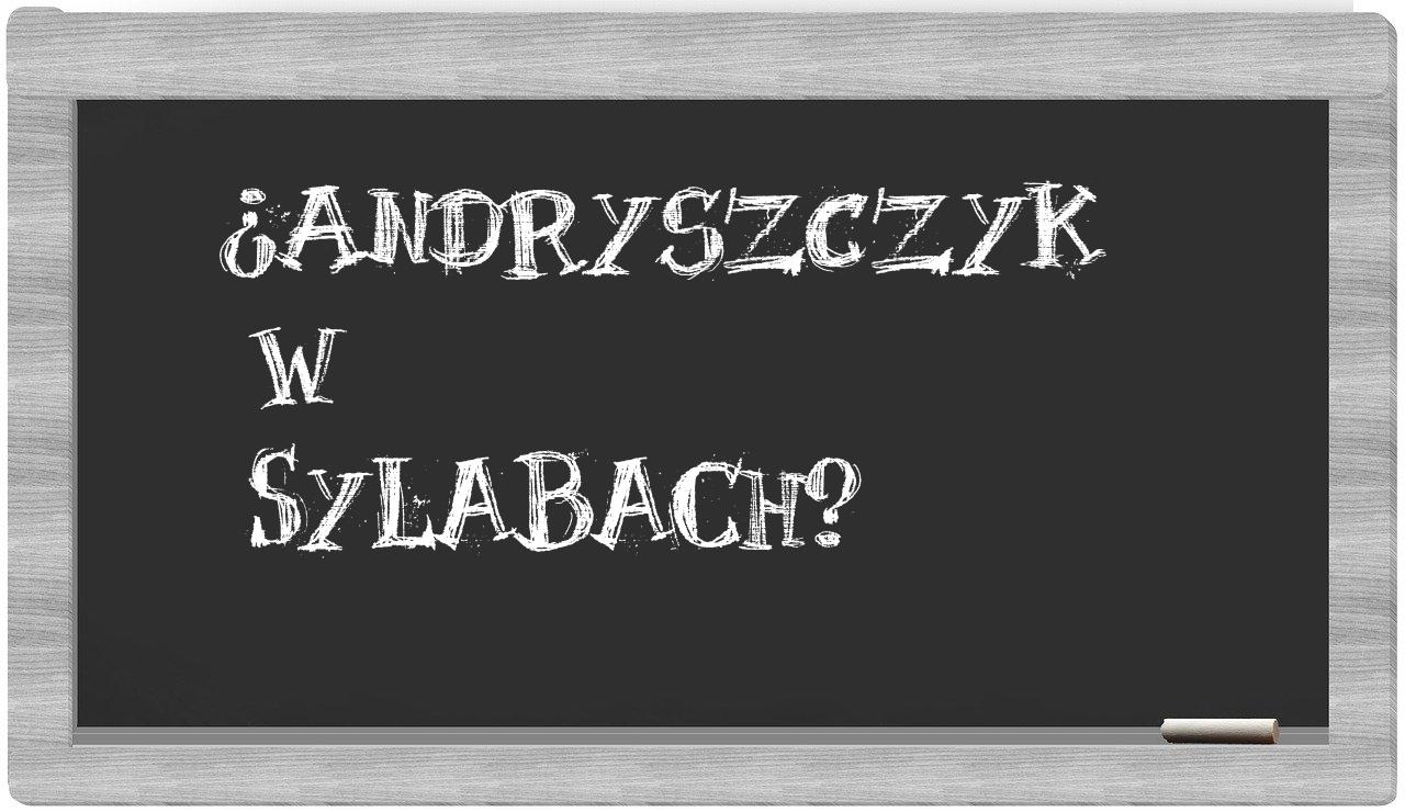 Andryszczyk in syllables