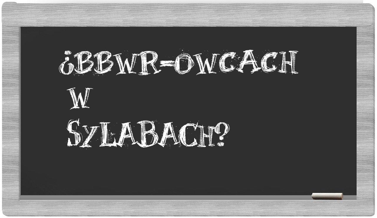 BBWR-owcach in syllables