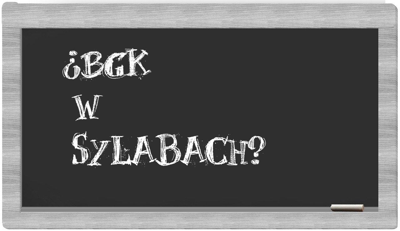 BGK in syllables
