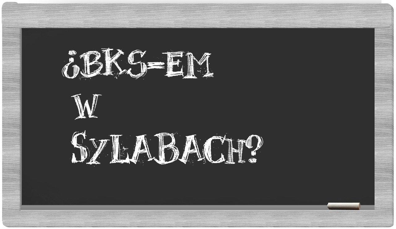 BKS-em in syllables
