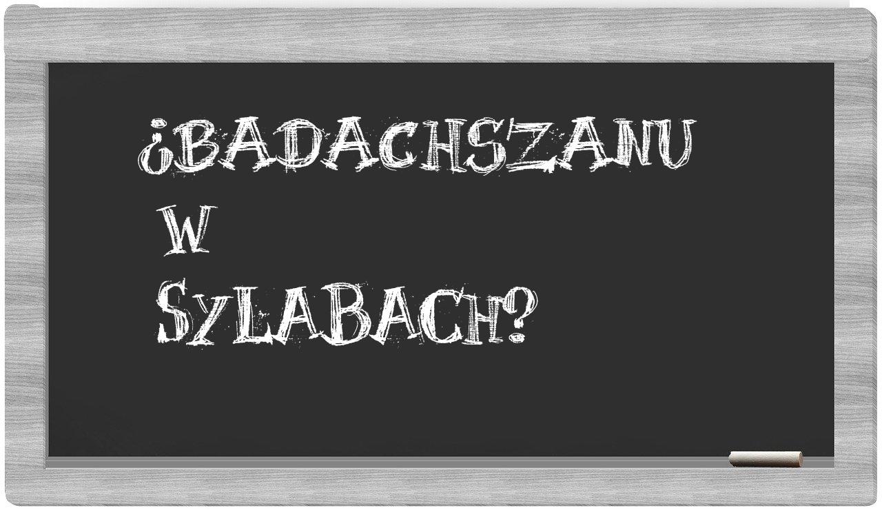 Badachszanu in syllables