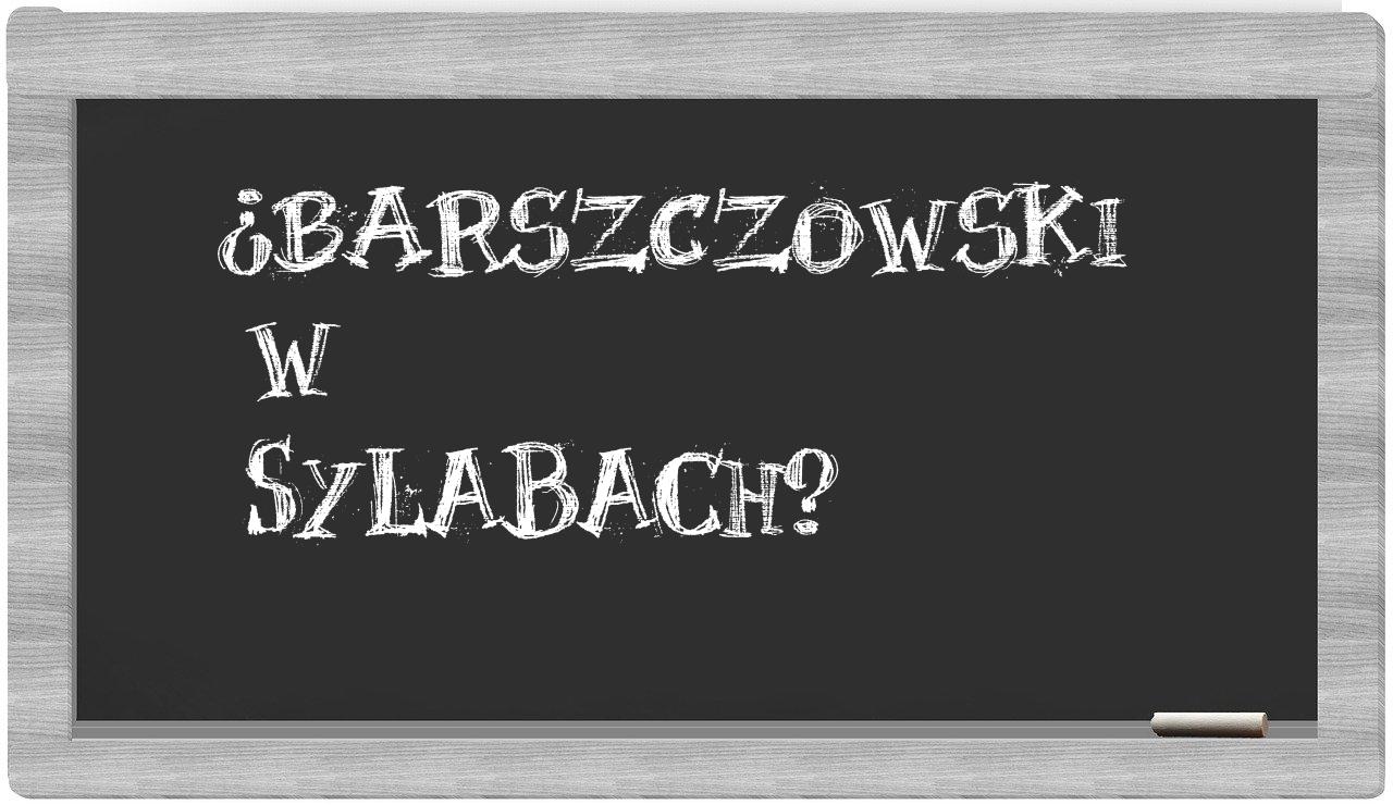 Barszczowski in syllables