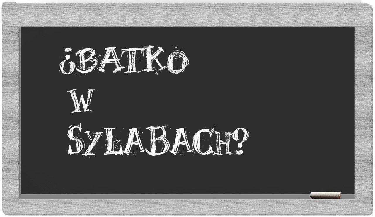 Batko in syllables