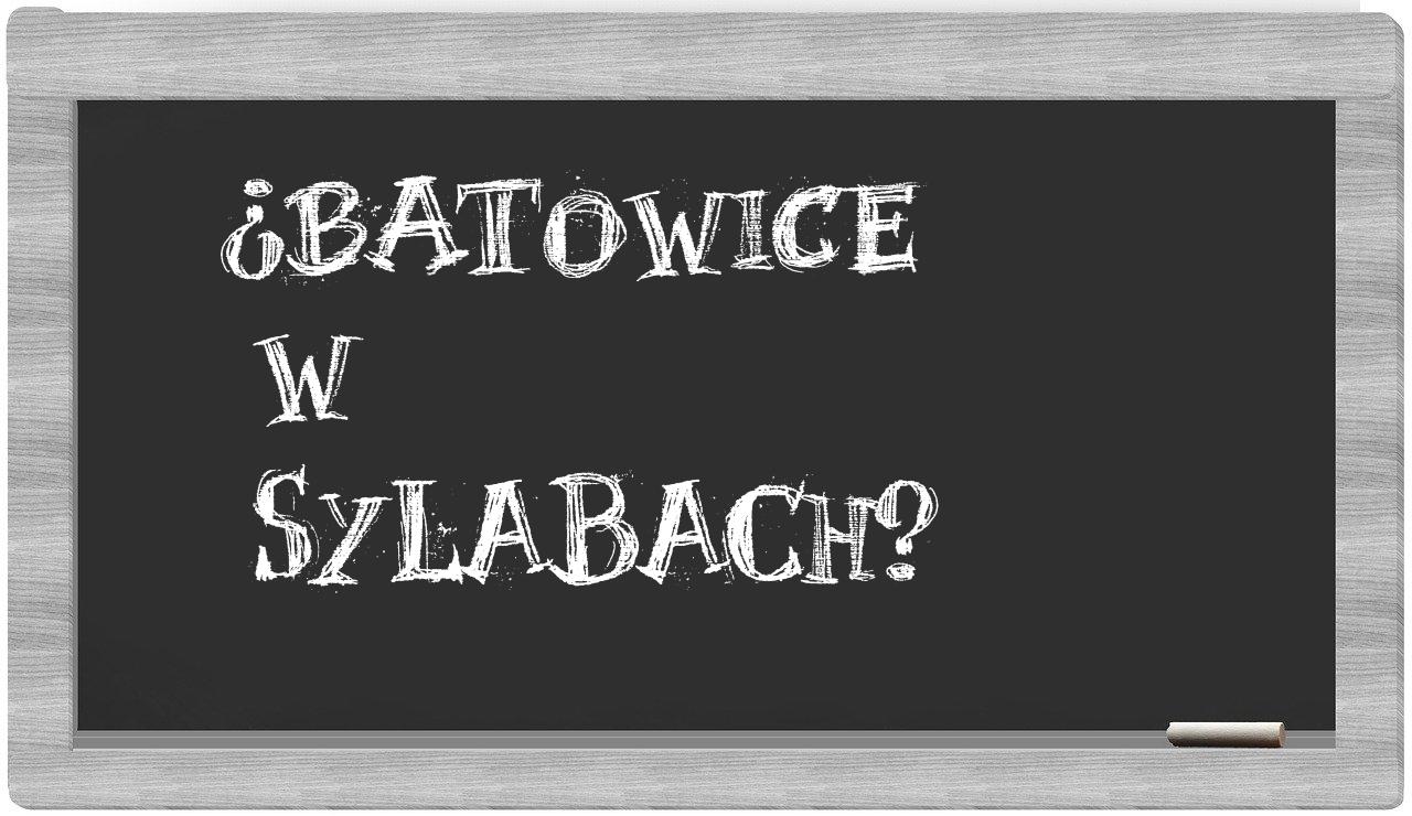 Batowice in syllables