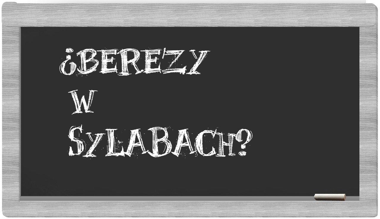 Berezy in syllables