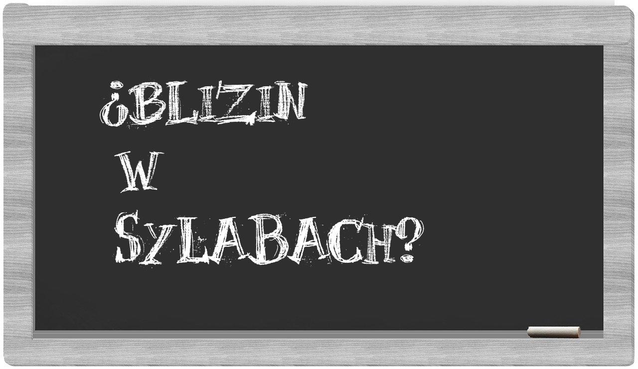 Blizin in syllables