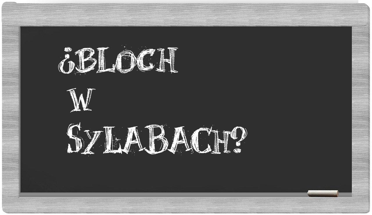 Bloch in syllables
