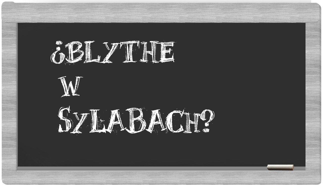 Blythe in syllables