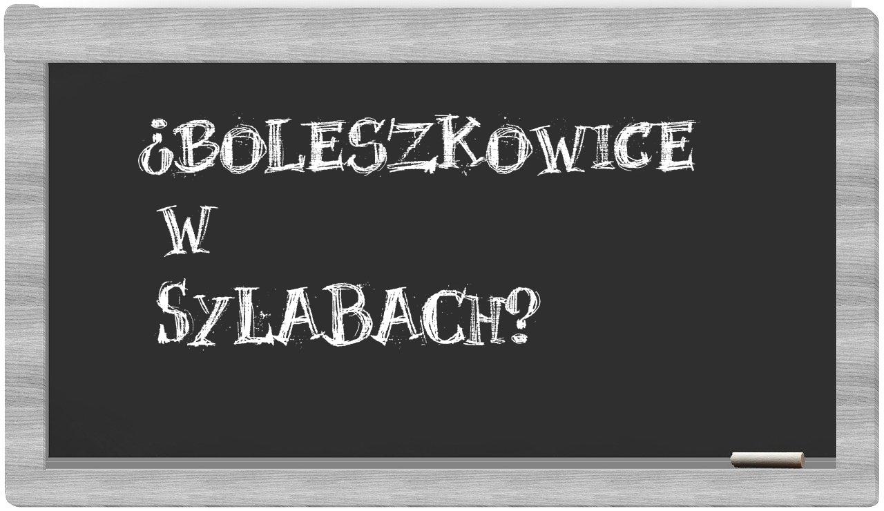 Boleszkowice in syllables