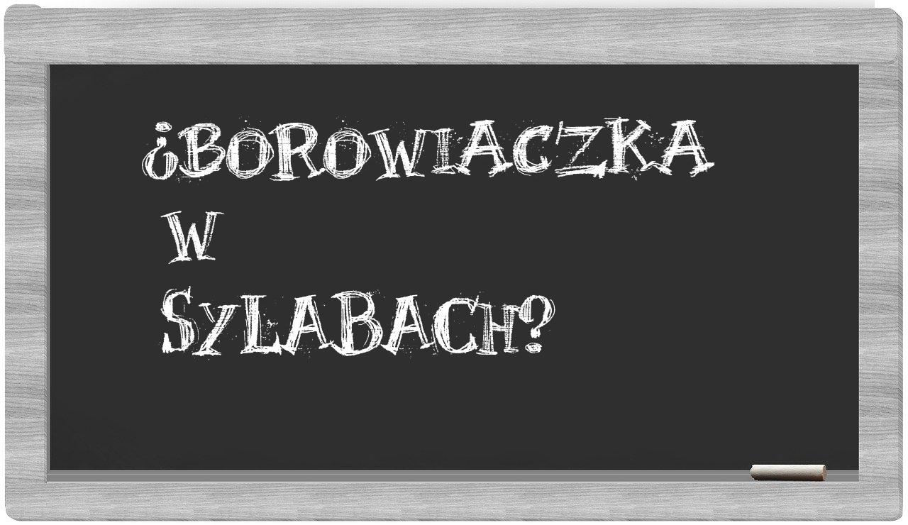Borowiaczka in syllables