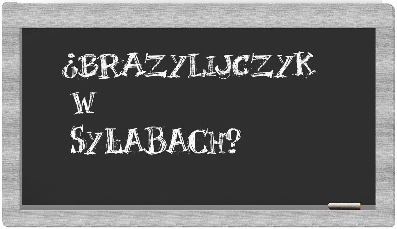 Brazylijczyk in syllables