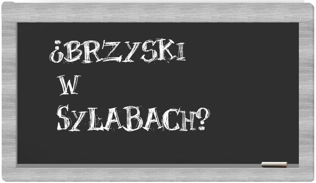 Brzyski in syllables