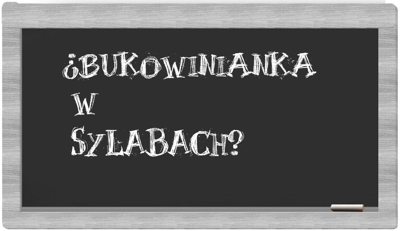 Bukowinianka in syllables