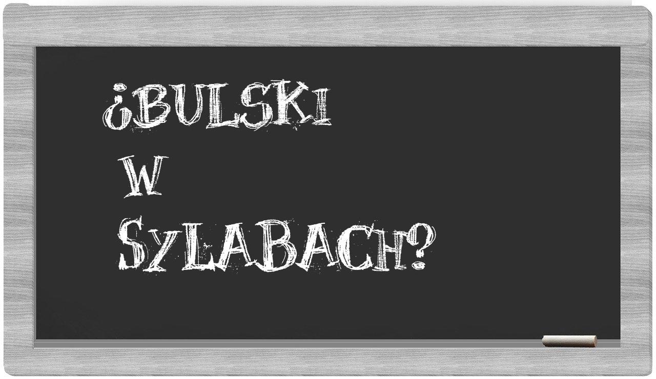 Bulski in syllables