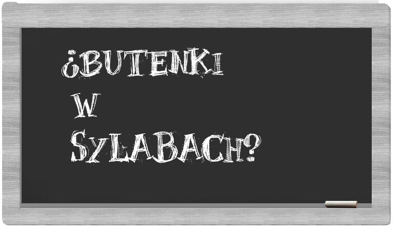 Butenki in syllables