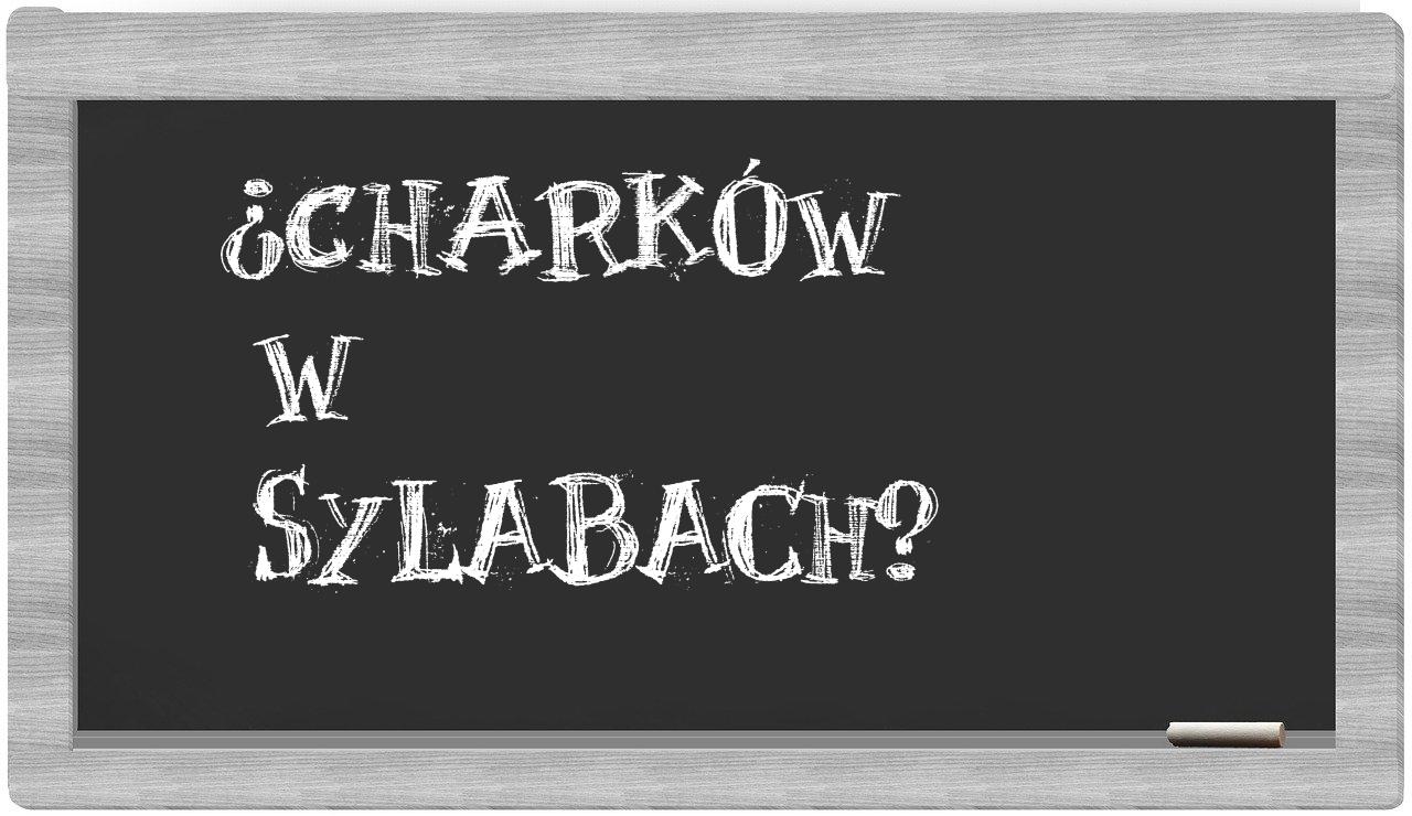 Charków in syllables
