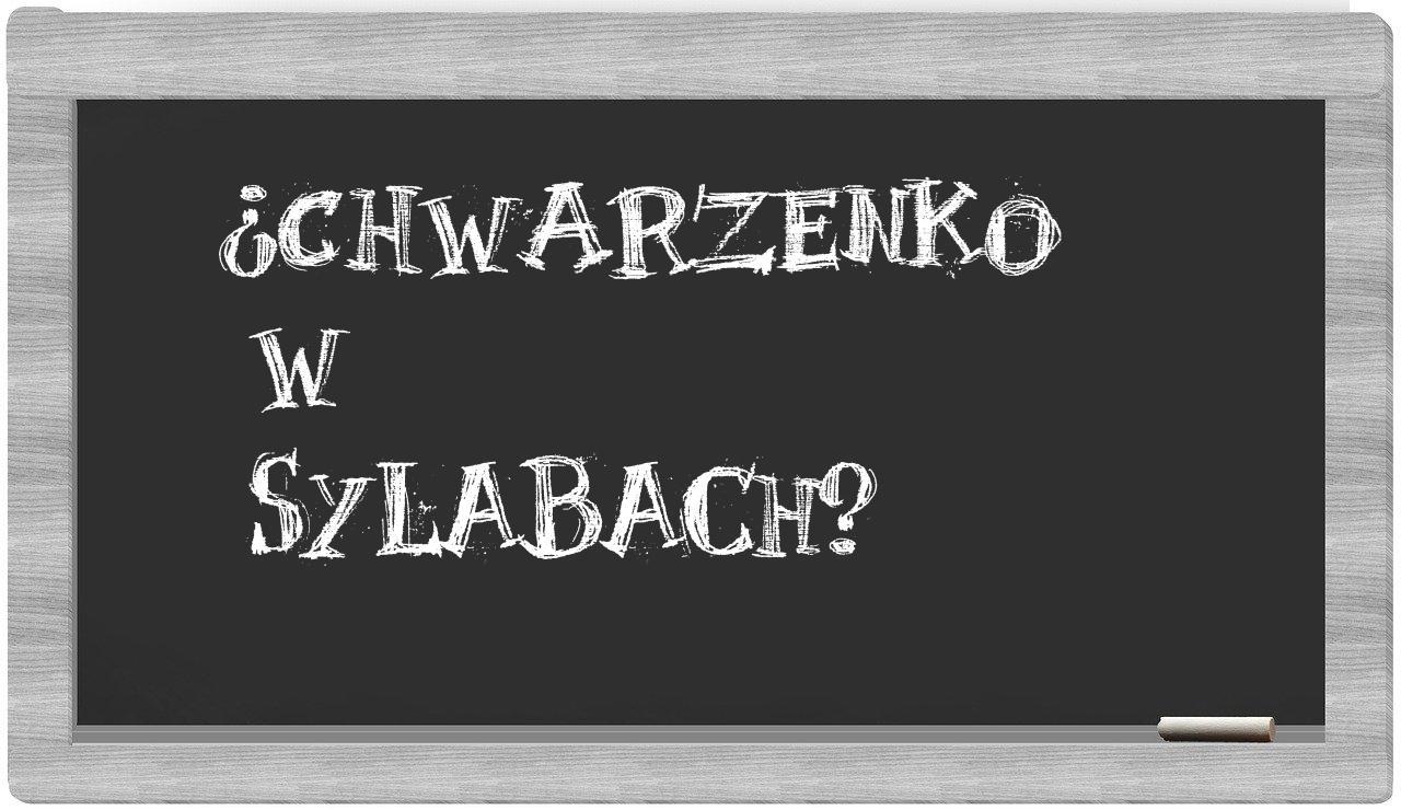 Chwarzenko in syllables