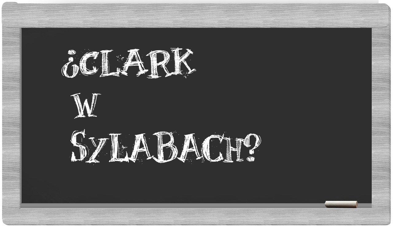Clark in syllables
