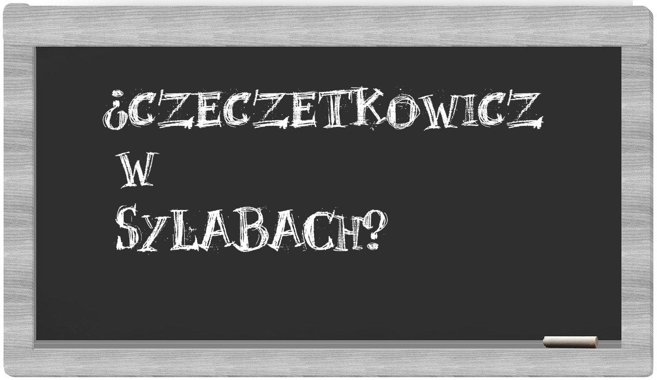 Czeczetkowicz in syllables