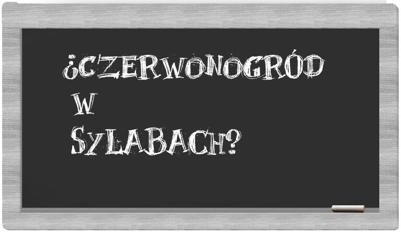 Czerwonogród in syllables