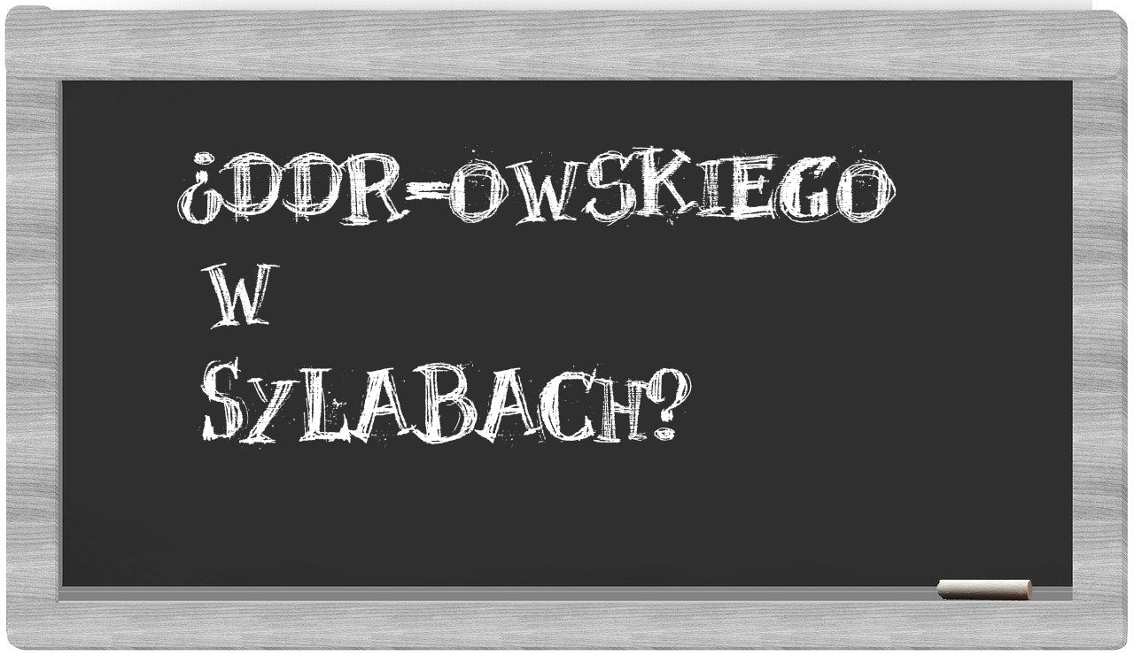 DDR-owskiego in syllables