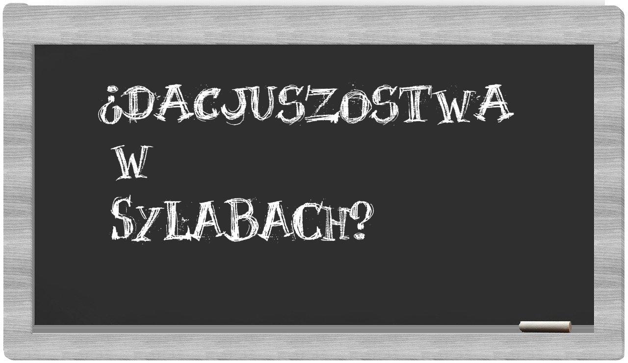 Dacjuszostwa in syllables