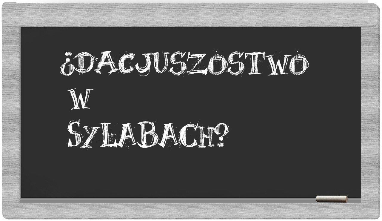 Dacjuszostwo in syllables
