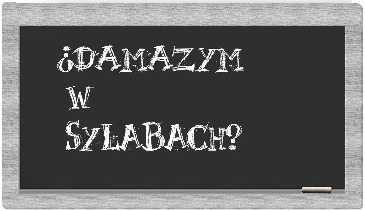 Damazym in syllables