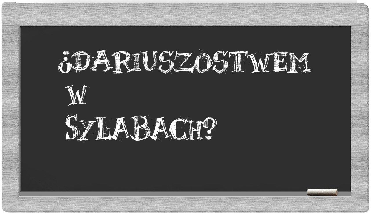 Dariuszostwem in syllables