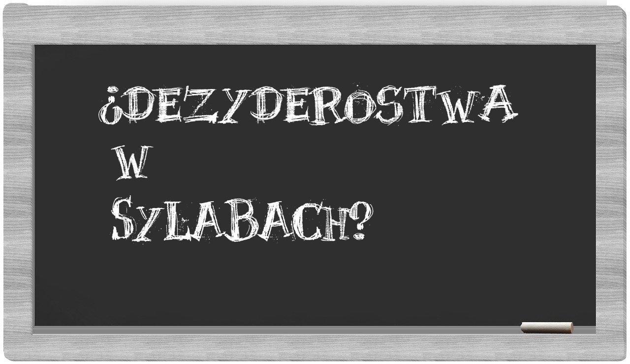 Dezyderostwa in syllables
