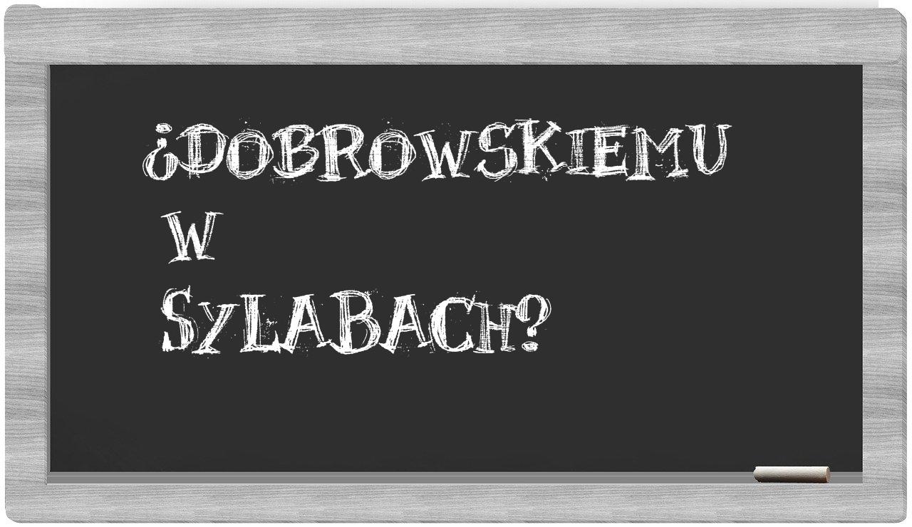 Dobrowskiemu in syllables