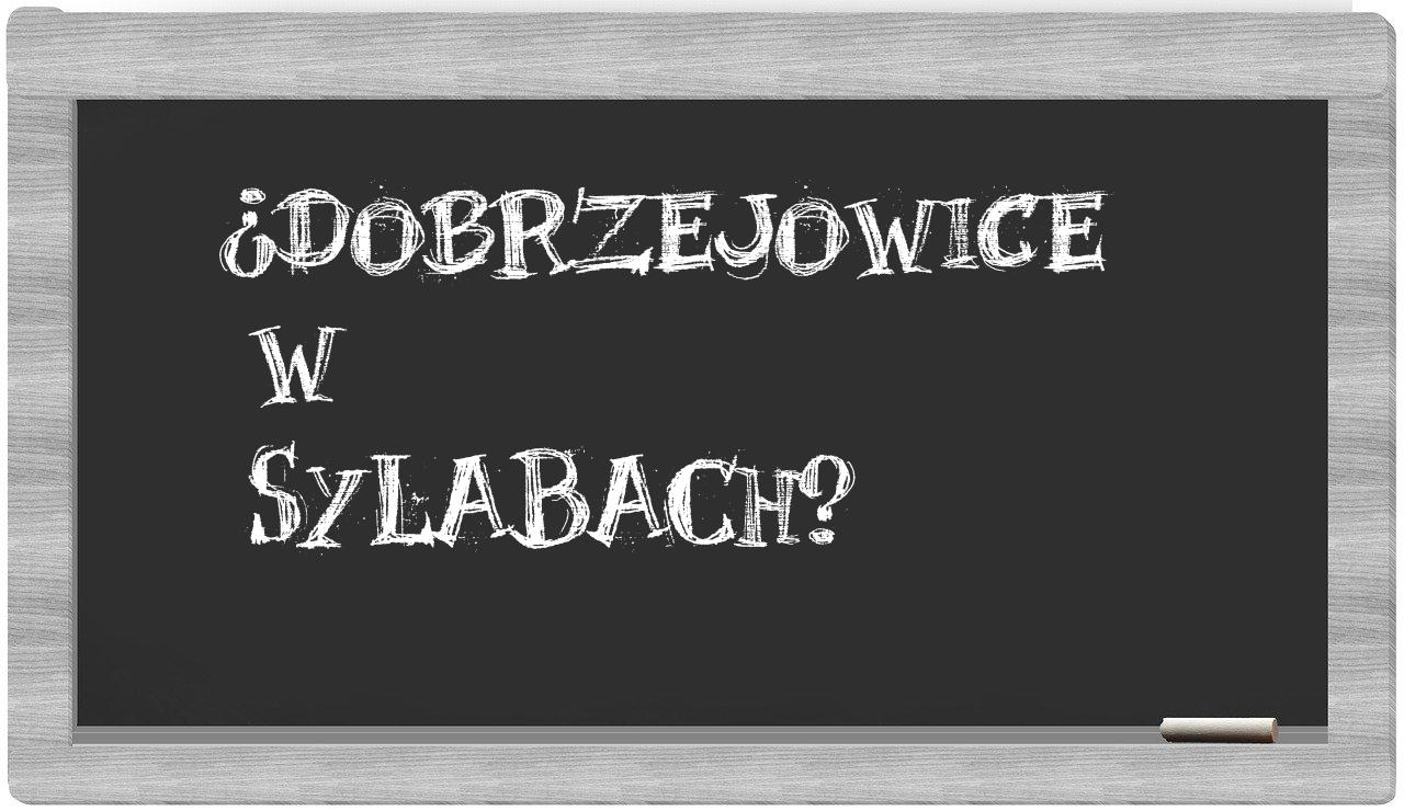 Dobrzejowice in syllables