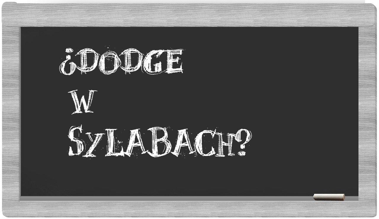 Dodge in syllables