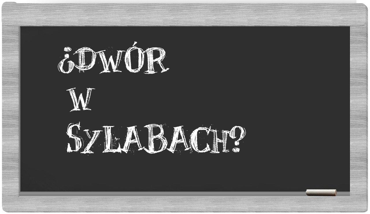Dwór in syllables