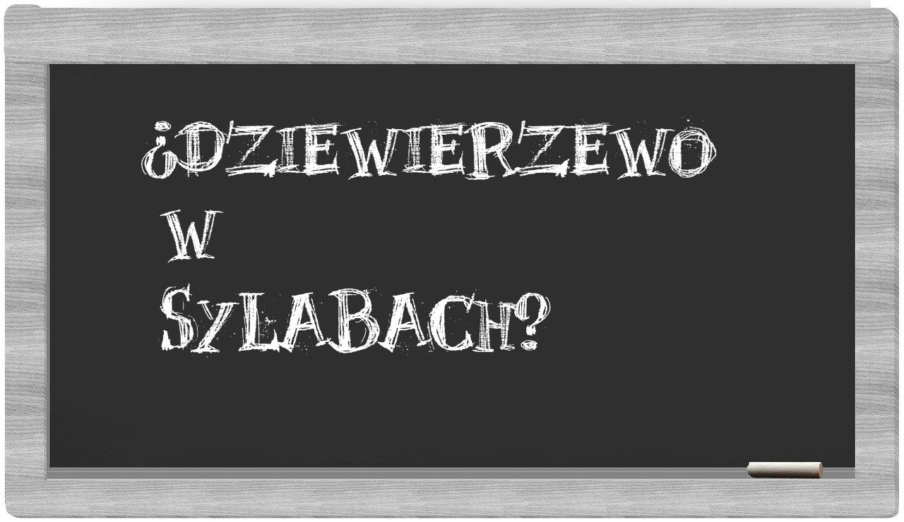 Dziewierzewo in syllables