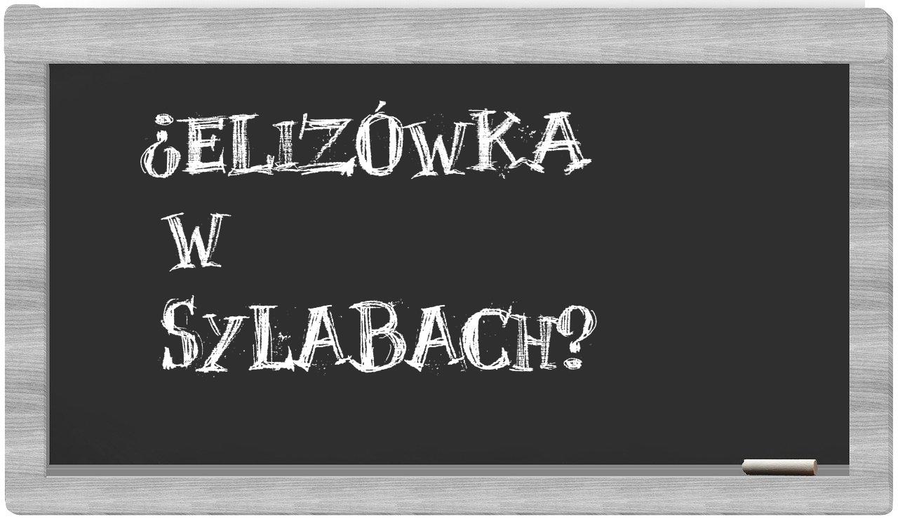 Elizówka in syllables