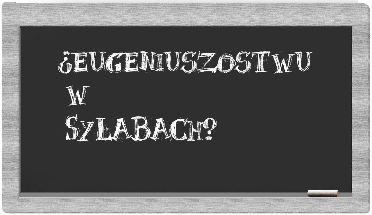 Eugeniuszostwu in syllables