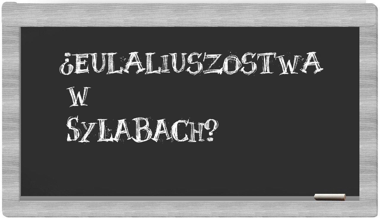 Eulaliuszostwa in syllables