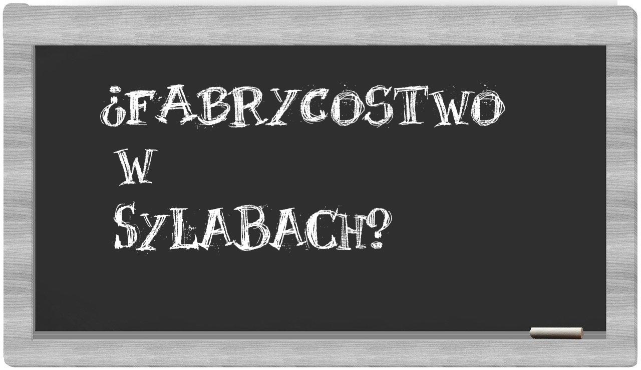 Fabrycostwo in syllables