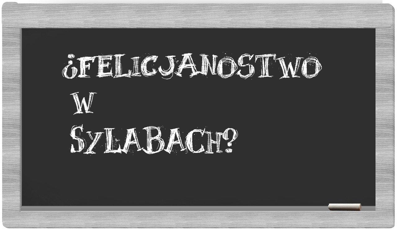 Felicjanostwo in syllables