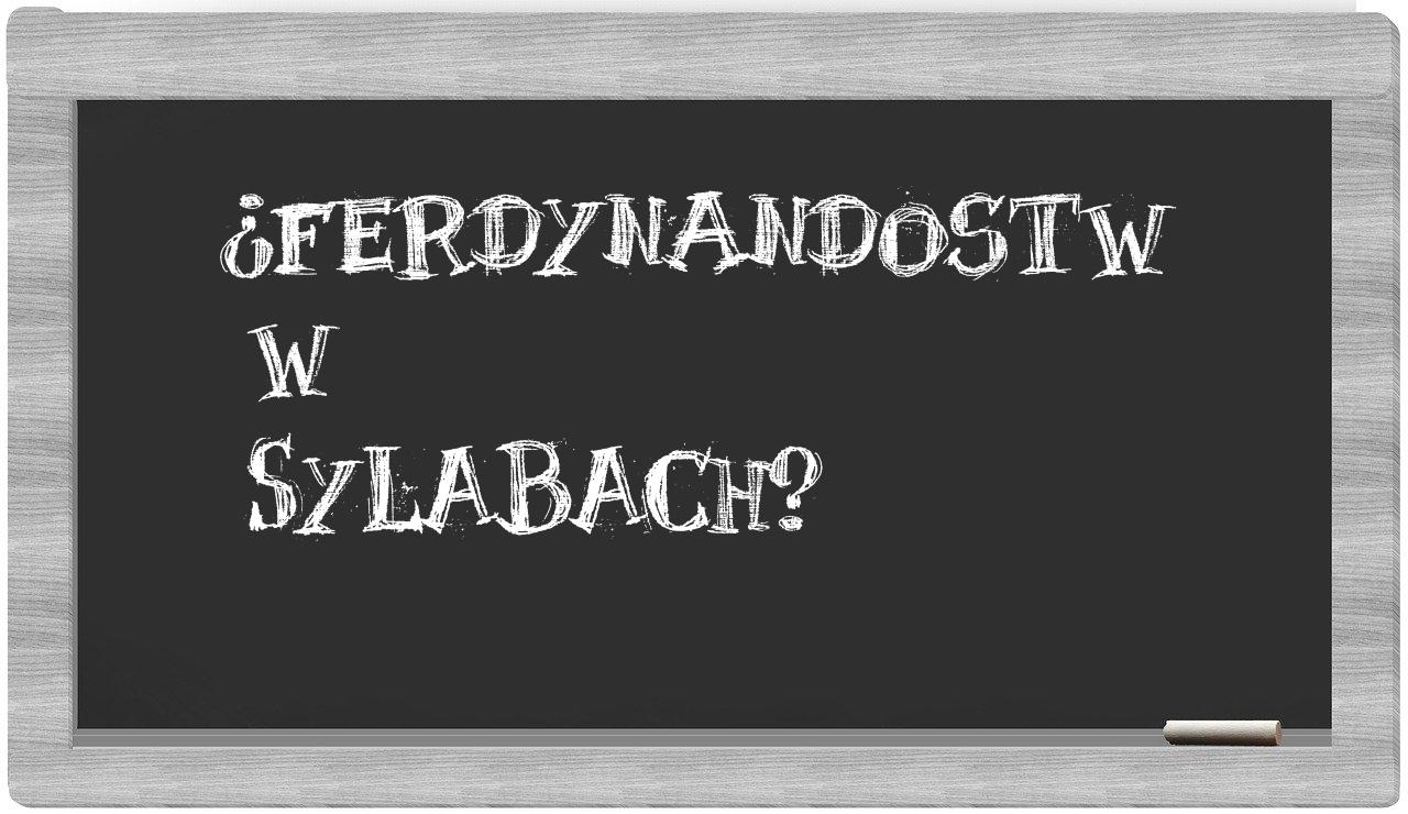 Ferdynandostw in syllables