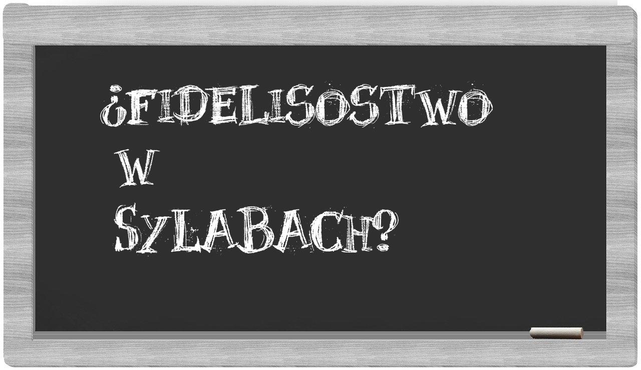 Fidelisostwo in syllables