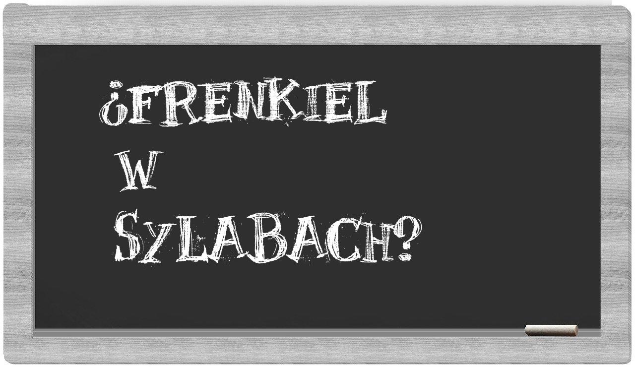 Frenkiel in syllables