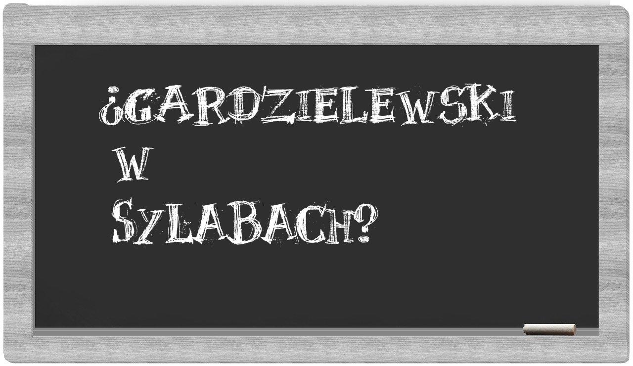 Gardzielewski in syllables