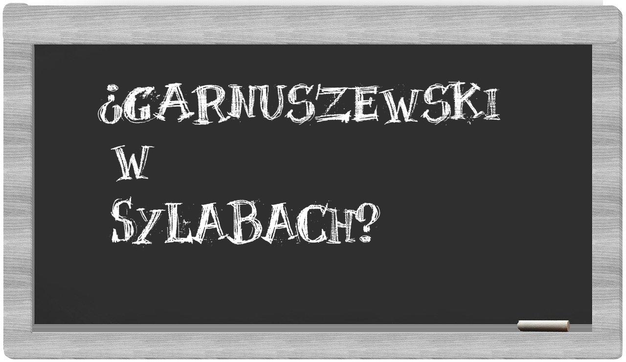 Garnuszewski in syllables
