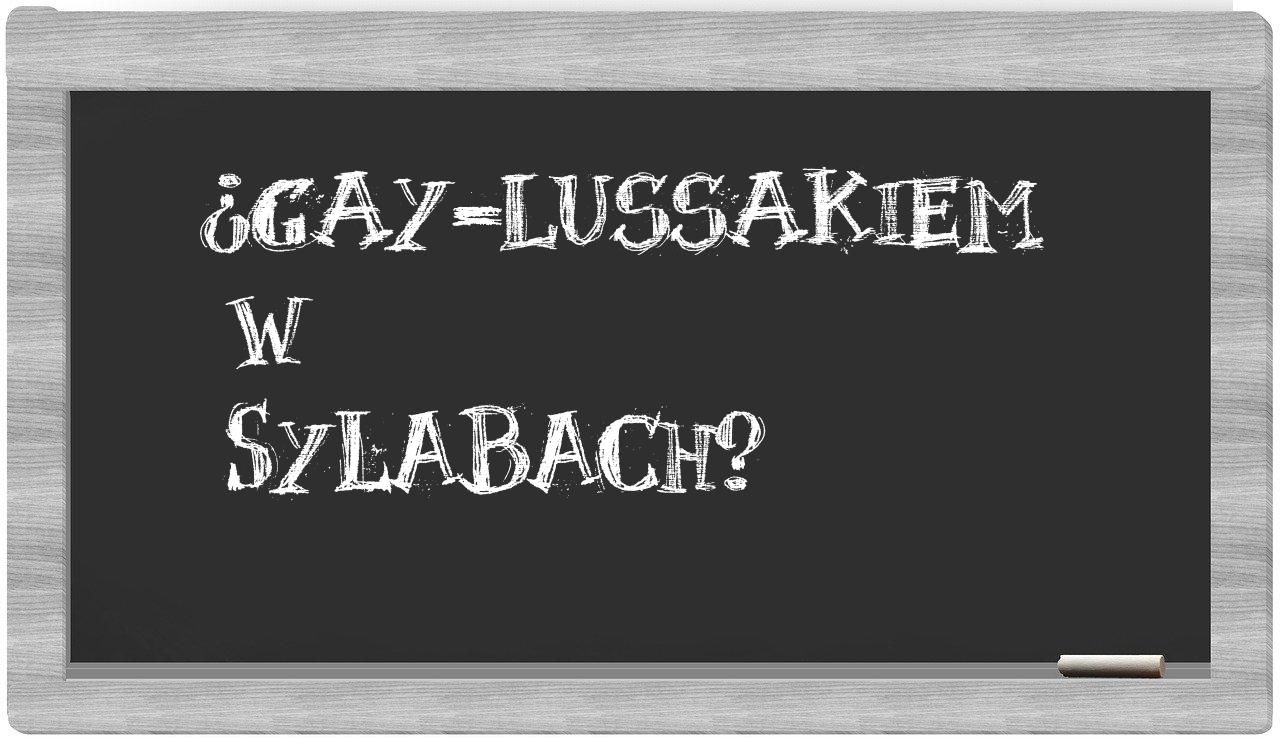 Gay-Lussakiem in syllables