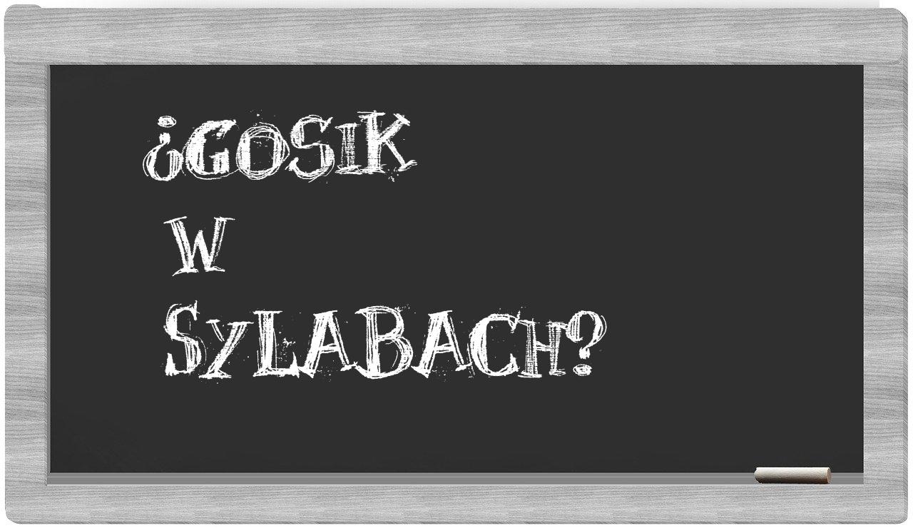 Gosik in syllables