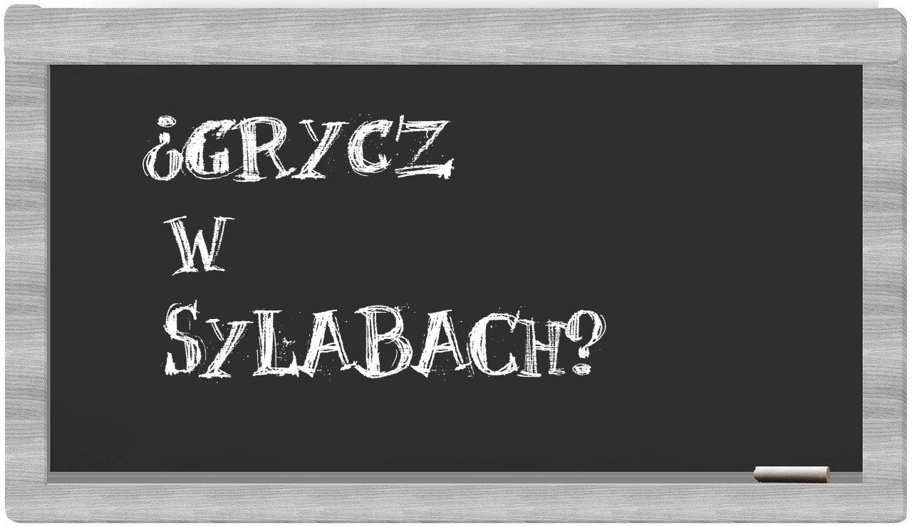 Grycz in syllables